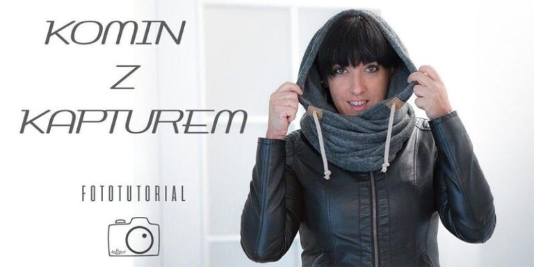 Modny komin z kapturem – krok po kroku do samodzielnego uszycia